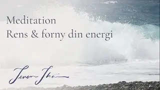 Guidet meditation - Rens og forny din energi med Teresa Thaning