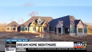 KSLA INVESTIGATES: Dream Home Nightmare