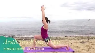 Aesthetics Flow - 20 Min Yoga Workout for Fat Burn