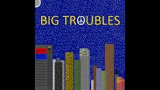 BIG TROUBLES | Полное прохождение