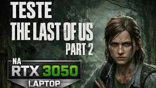 The Last of Us™ Part II No Lenovo Loq Essential RTX 3050 16gb de Ram