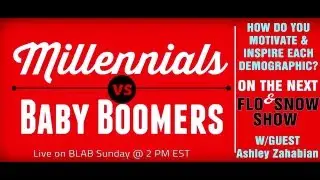 Flo & Snow Show: Baby Boomers vs. Millennials - How To Motivate Each Demographic