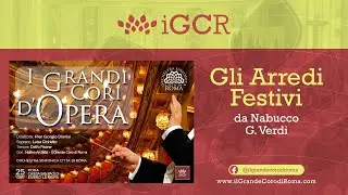 Il Grande coro di Roma - Gli Arredi Festivi da Nabucco&nbsp;di&nbsp;G.&nbsp;Verdi