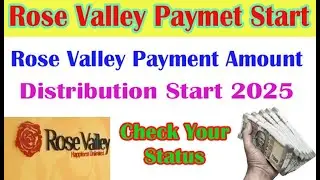 Rose Valley claim Amount refund start | Rose Valley payment start | check rose Valley Statue 2025