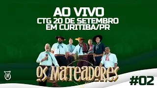 Os Mateadores - Medley Tio Mederico - Matine / Baile no CTG 20 de Setembro - Curitiba / PR