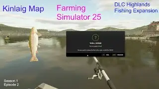 Farming Simulator 25 | Trout And Salmon Fishing On Kinlaig DLC Map | Season 1 Episode 2