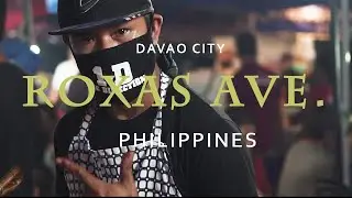 ROXAS NIGHT MARKET - DAVAO CITY (PARADISE IN PHILIPPINES) - SONY A6300