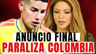 SHAKIRA Y JAMES RODR&Iacute;GUEZ PARALIZAN COLOMBIA por ANUNCIO ANTES DE FIN DE A&Ntilde;O &iexcl;&Uacute;LTIMA HORA!
