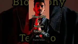 Techno Gamerz's Biography 🎮❤️||#factovibe #technogamerz #facts #viral #shortsfeed #shorts