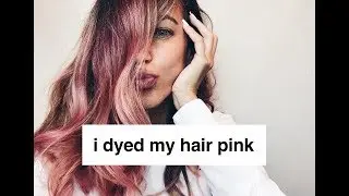 I Dyed My Hair pink! // Testing L'oreal Colorista