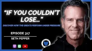 How the World&rsquo;s Best Perform Under Pressure (Flow State Explained) | Seth Pepper ABTY Podcast Ep 317