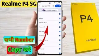 how to copy contacts realme p4 5g, realme p4 5g number copy kaise karen
