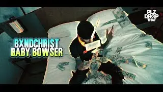 BXNDCHRIST - BABY BOWSER (OFFICIAL MUSIC VIDEO)