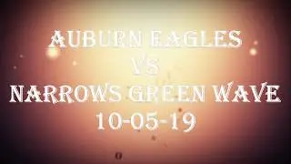 Auburn Eagles VS Narrows Green Wave 10-05-19