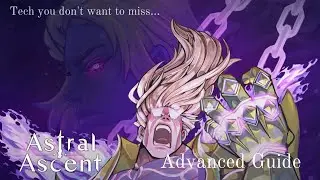 Astral Ascent Advanced Guide!! MUST WATCH for Next Level Gameplay