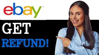 How To Get Refund On eBay With Money Back Guarantee (2025)