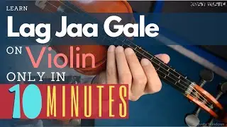 How to play Lag Jaa Gale on Violin | Urdu | Hindi | Easy Music Tutorials