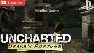 UNCHARTED DRAKE'S FORTUNE || CHAPTER 12 || HEADING UPRIVER || PS4 GAMEPLAY