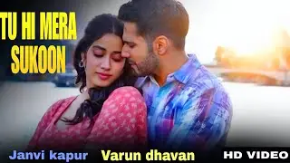 Tu hi mera sukoon song | varun dhavan | janvi kapur | new song 2025 romantic song 