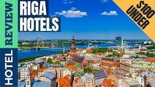 ✅Riga: Best Hotel In Riga [Under $100] (2022)