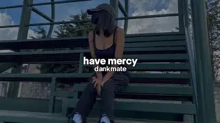 have mercy (slowed + reverb)