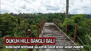 DUKUH HILL, MASIH BISA BERTAHAN DARI TERPAAN PANDEMI COVID 2020, BANGLI BALI(3/1/2026)