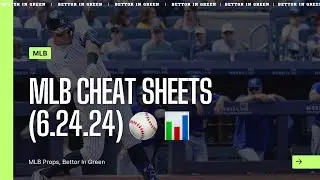 Best MLB Player Props 6.24.24 | FREE MLB Cheat Sheets
