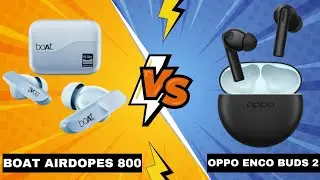 BoAt Airdopes 800 Vs Oppo Enco Buds 2 🔥 Full Comparison & Best Choice!
