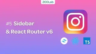 Home Feed Instagram with Tailwind CSS: #5 Sidebar & React Router v6 | 200Lab ReactJS Tutorial