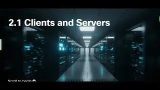 Clients and Servers | Part 2 | Network Components, Types and Connection