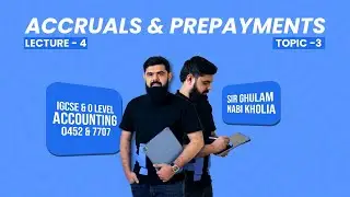 IGCSE & O Level Accounting 0452/7707 | Accruals & Prepayments - Lecture 4 (Exclusive Online Classes)