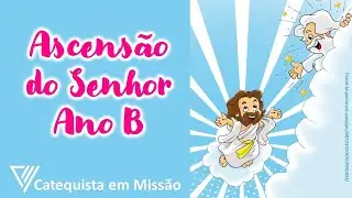 Ascensão do Senhor para crianças Ano B