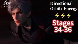 Love and Deepspace - Directional Orbit: Energy Stages 34 - 36