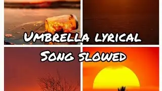 Umbrella lyrical song slowed | When the sun shine | Whatsapp status 🎶...