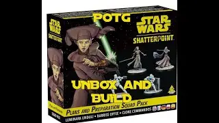 POTG Unbox and Build Star Wars Shatter point Plans and Preparations