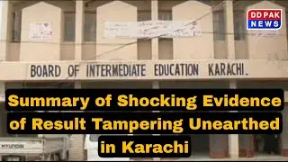 Summary of Shocking Evidence of Result Tampering Unearthed in Karachi