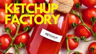 TOMATO KETCHUP Factory / Fully Automated Factory