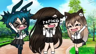 Replaced {Gacha Life} ☆