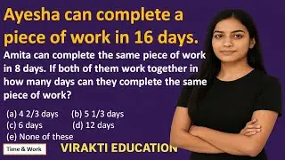 Ayesha can complete a piece of work in 16 days. Amita can complete the same piece of work in 8 days