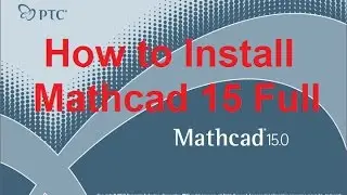 How to Install Mathcad 15 Full