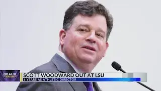 LSU Athletic Director Scott Woodward, university part ways, officials confirmed
