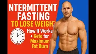 INTERMITTENT FASTING TO LOSE WEIGHT | How It Works + Keto for Maximum Fat Burn