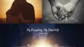 My Everything, My Dear Wife