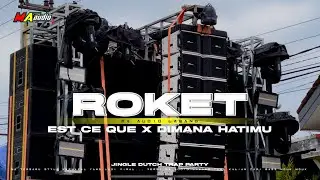 ROKET || DJ EST CE QUE X DIMANA HATIMU MA AUDIO • trap party andalan MA Audio Lawang #maaudiolawang