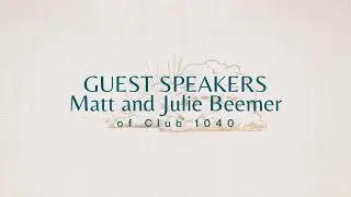 Guest Speakers Matt and Julie Beemer of Club 1040