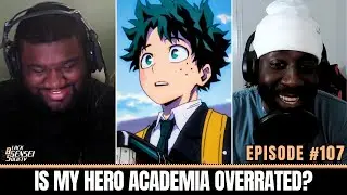 My Hero Academia Anime Finale! Which Top Rated Anime Are Overrated? | Black Sensei Society #107