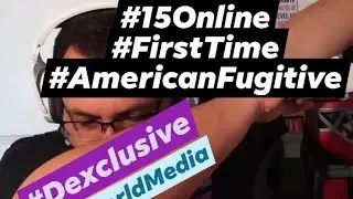 2021 #DXworldMediaPresents #15Online #FirstTime #AmericanFugitive
