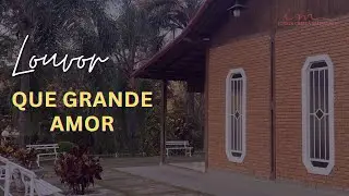 Que grande amor - LOUVOR ICM