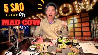 5 STARS C&Ugrave;NG LEPADA #4 | TRẢI NGHIỆM NH&Agrave; H&Agrave;NG MAD COW TẠI TẦNG 30 KH&Aacute;CH SẠN PULLMAN S&Agrave;I G&Ograve;N