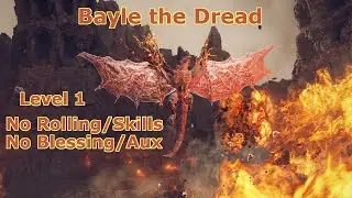 Bayle the Dread RL1 No Roll/Skills No Aux/Blessing No Damage